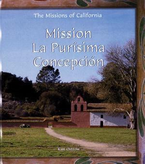 Mission La Purisima Concepcion by Kim Ostrow, 9780823958818