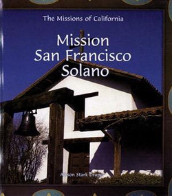 Mission San Francisco de Solano by Allison Stark Draper, 9780823958849