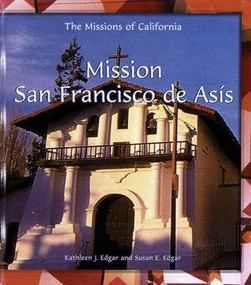 Mission San Francisco de Asís by Kathleen J. Edgar, Susan E. Edgar, 9780823958870