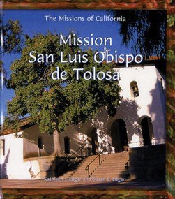 Mission San Luis Obispo de Tolosa by Kathleen J. Edgar, Susan E. Edgar, 9780823958986