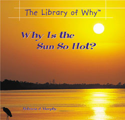 Why Is the Sun So Hot? by Patricia J. Murphy, 9780823962358