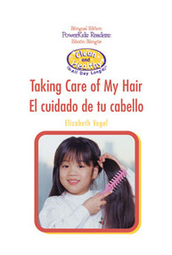Taking Care of My Hair / ¡El cuidado de tu cabello! by Elizabeth Vogel, 9780823966110