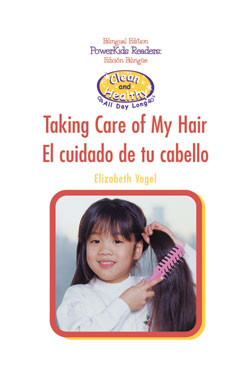 Taking Care of My Hair / ¡El cuidado de tu cabello! by Elizabeth Vogel, 9780823966110