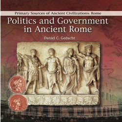Politics and Government in Ancient Rome by Daniel C. Gedacht, 9780823967773