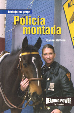 Policía montada (Mounted Police) by Joanne Mattern, 9780823968435