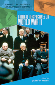 Critical Perspectives on World War II by James W. Fiscus, 9781404200654