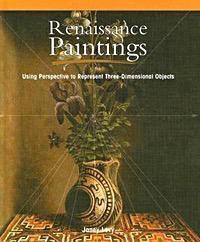 Renaissance Paintings (Using Perspective to Represent Three-Dimensional Objects) by Janey Levy, 9781404229266
