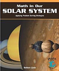 Math in Our Solar System (Applying Problem-Solving Strategies) by Barbara M. Linde, 9781404229365