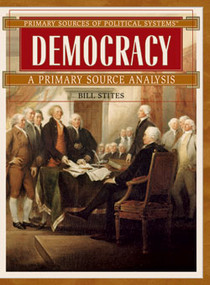 Democracy (A Primary Source Analysis) by Bill Stites, 9780823945184