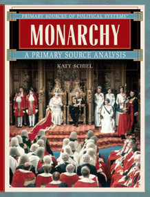 Monarchy (A Primary Source Analysis) by Katy Schiel, 9780823945207