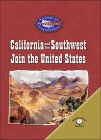 California and the Southwest Join the United States by Christy Steele, 9780836857863