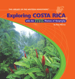 Exploring Costa Rica with the Five Themes of Geography by Amy Marcus, 9781404226722