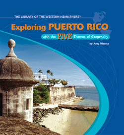 Exploring Puerto Rico with the Five Themes of Geography by Amy Marcus, 9781404226739