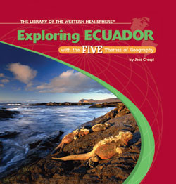 Exploring Ecuador with the Five Themes of Geography by Jess Crespi, 9781404226753