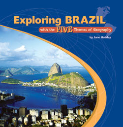Exploring Brazil with the Five Themes of Geography by Jane Holiday, 9781404226791