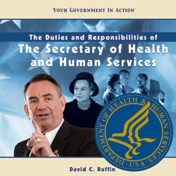 The Duties and Responsibilities of the Secretary of Health and Human Services by David C. Ruffin, 9781404226913