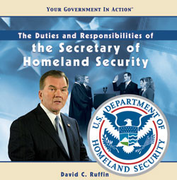 The Duties and Responsibilities of the Secretary of Homeland Security by David C. Ruffin, 9781404226937