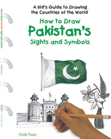 How to Draw Pakistan's Sights and Symbols by Cindy Fazzi, 9781404227392