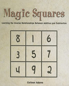 Magic Squares (Learning the Inverse Relationships Between Addition and Subtraction) by Colleen Adams, 9781404233355