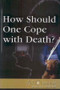 How Should One Cope with Death? - 9780737723878 by Elaine Minamide, 9780737723878