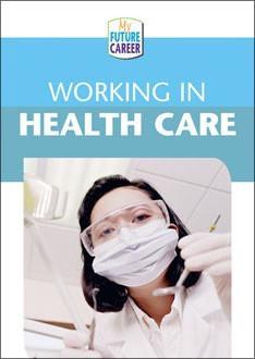 Working in Health Care by Margaret McAlpine, 9780836842388