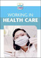 Working in Health Care by Margaret McAlpine, 9780836842388