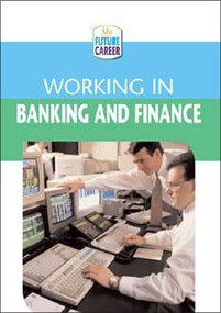 Working in Banking and Finance by Margaret McAlpine, 9780836847727