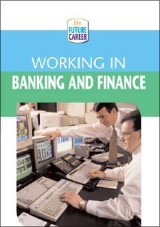 Working in Banking and Finance by Margaret McAlpine, 9780836847727