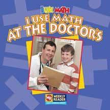 I Use Math at the Doctor's by Joanne Mattern, 9780836848540