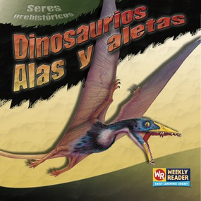 Dinosaurios: Alas y aletas (Dinosaur Wings and Fins) by Joanne Mattern, 9780836860139