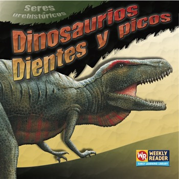 Dinosaurios: Dientes y picos (Dinosaur Teeth and Beaks) (Spanish Edition) by Joanne Mattern, 9780836860153