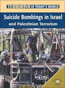 Suicide Bombings in Israel and Palestinian Terrorism by Michael V. Uschan, 9780836865615