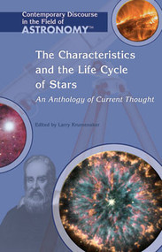 The Characteristics and the Life Cycle of Stars (An Anthology of Current Thought) by Larry Krumenaker, 9781404203952