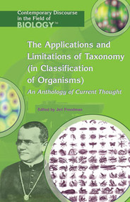 The Applications and Limitations of Taxonomy (in Classification of Organisms) (An Anthology of Current Thought) by Jeri Freedman, 9781404204003
