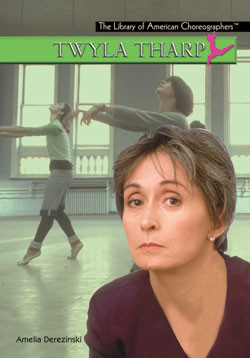 Twyla Tharp by Amelia Derezinski, 9781404204515