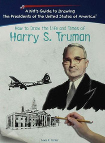 How to Draw the Life and Times of Harry S. Truman by Lewis K. Parker, 9781404230095