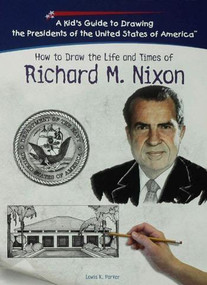 How to Draw the Life and Times of Richard M. Nixon by Lewis K. Parker, 9781404230132