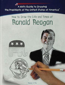 How to Draw the Life and Times of Ronald Reagan by Melody S. Mis, 9781404230163
