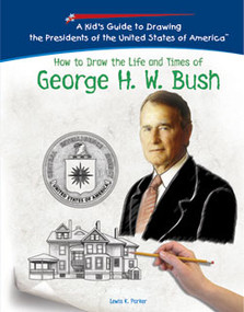How to Draw the Life and Times of George H. W. Bush by Lewis K. Parker, 9781404230170