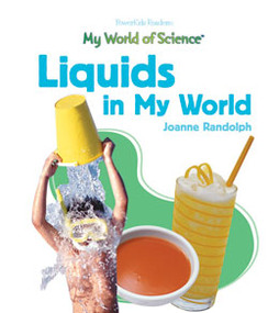 Liquids in My World by Joanne Randolph, 9781404232853