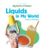 Liquids in My World by Joanne Randolph, 9781404232853