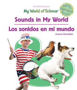 Sounds in My World / Los sonidos en mi mundo (Bilingual Edition) by Joanne Randolph, 9781404233188