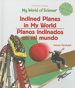 Inclined Planes in My World / Planos inclinados en mi mundo (Bilingual Edition) by Joanne Randolph, 9781404233249