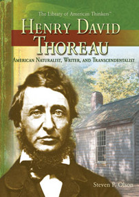 Henry David Thoreau (American Naturalist, Writer, and Transcendentalist) by Steven P. Olson, 9781404205048