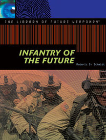 Infantry of the Future by Roderic D. Schmidt, 9781404205253