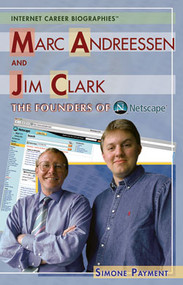 Marc Andreessen and Jim Clark (The Founders of Netscape) by Simone Payment, 9781404207196