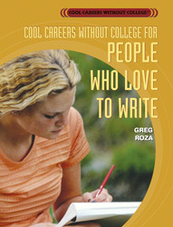 Cool Careers Without College for People Who Love to Write by Greg Roza, 9781404207509