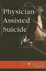 Physician-Assisted Suicide - 9780737732467 by James H. Ondrey, 9780737732467