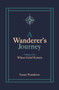 A Wanderer's Journey, Vol. 1 (When Grief Enters) by Susan Wanderer, 9781951022181