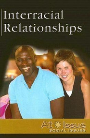Interracial Relationships - 9780737723915 by David M. Haugen, 9780737723915